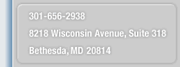 301-656-2938 | 8218 Wisconsin Avenue, Suite 318, Bethesda, MD 20814